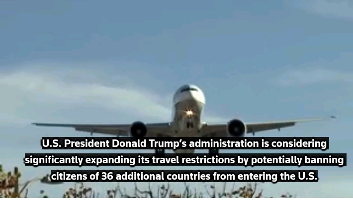 Trump administration considers adding 36 more countries to travel ban