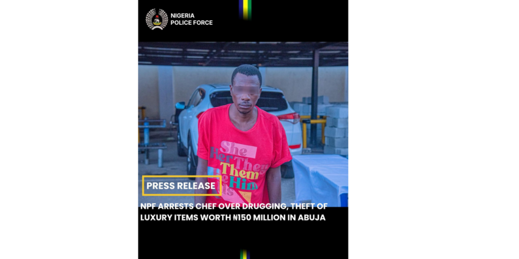 Abuja chef arrested over alleged drugging, ₦150m luxury theft